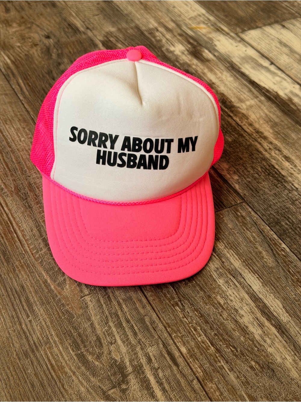 NWOT - "Sorry About My Husband" Neon Pink Trucker Hat